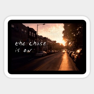 The Chase Is On Sticker